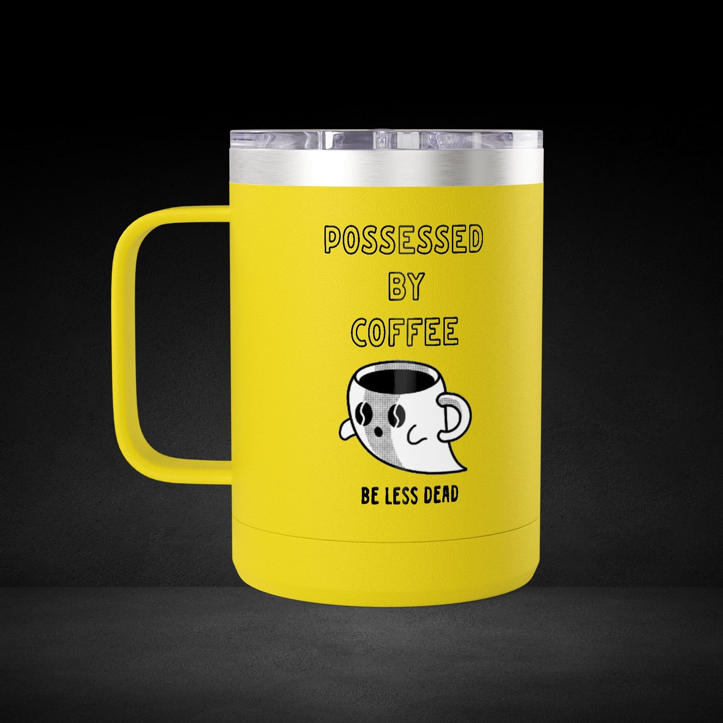 Possessed By Coffee Be Less Dead Travel Mug - Ghost Coffee Cup for Coffee Lovers & Caffeine Addicts