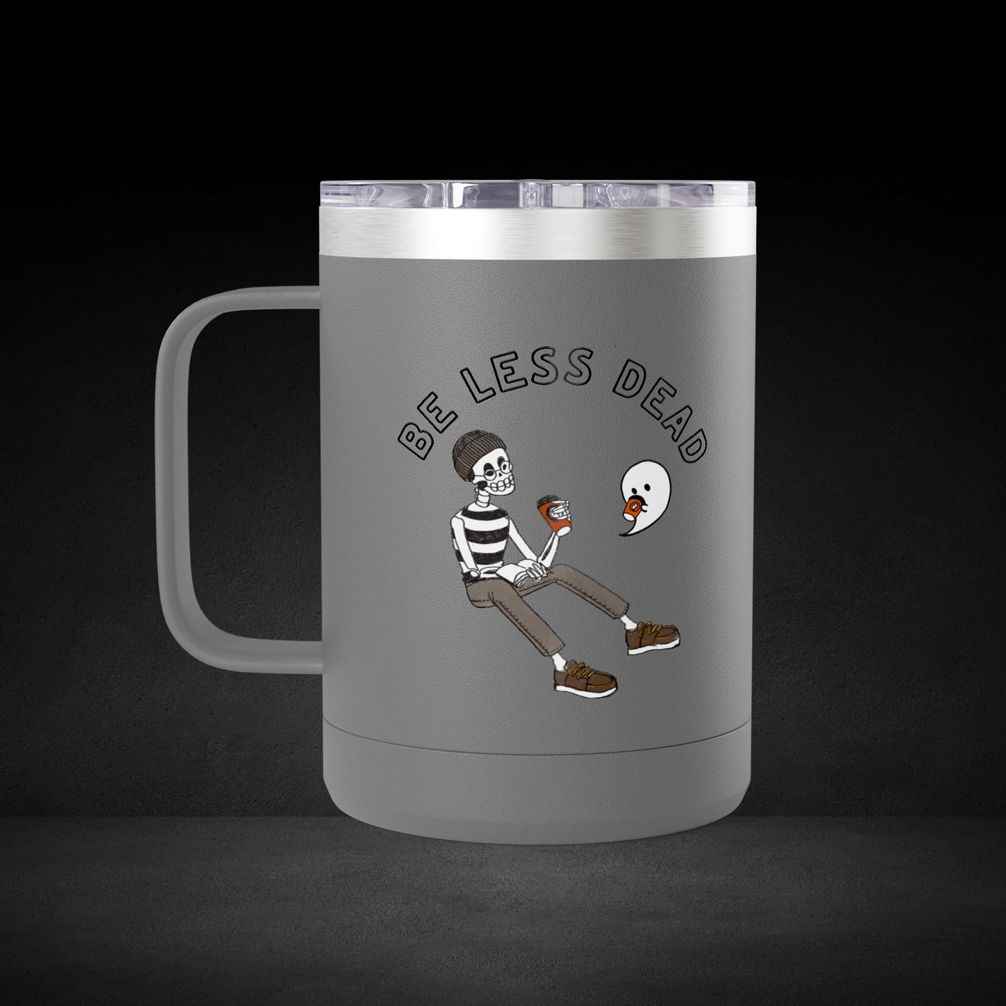 Be Less Dead Skeleton and Ghost Travel Mug - Coffee Lover Cup with Unique Illustrated Design