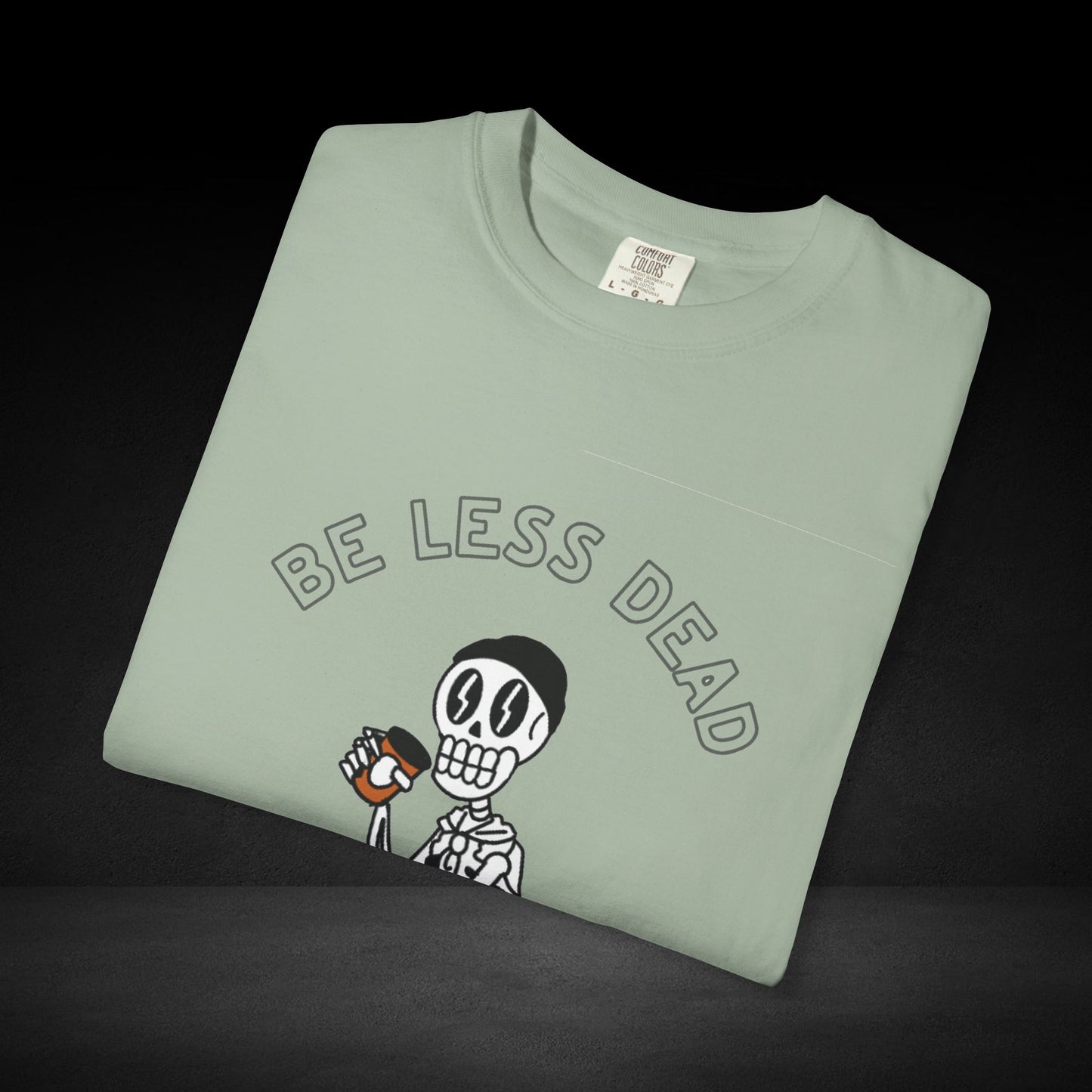Be Less Dead Skeleton Coffee Tee – Caffeinated Skeleton Graphic Shirt