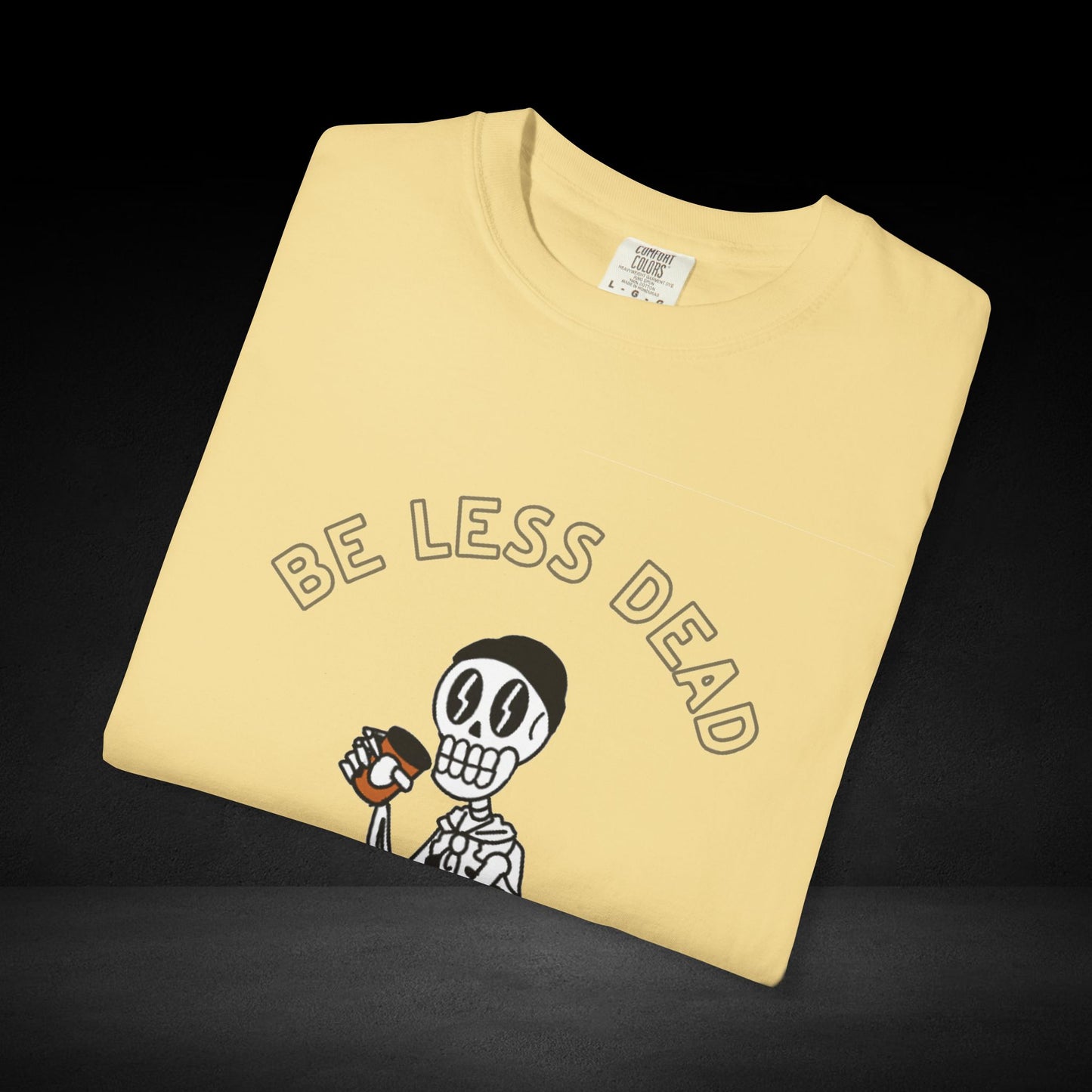 Be Less Dead Skeleton Coffee Tee – Caffeinated Skeleton Graphic Shirt