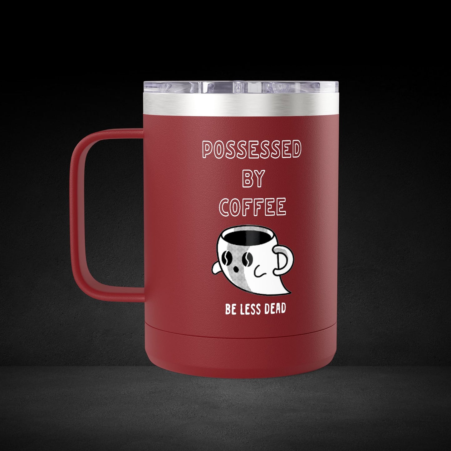 Possessed By Coffee Be Less Dead Travel Mug - Ghost Coffee Cup for Coffee Lovers & Caffeine Addicts