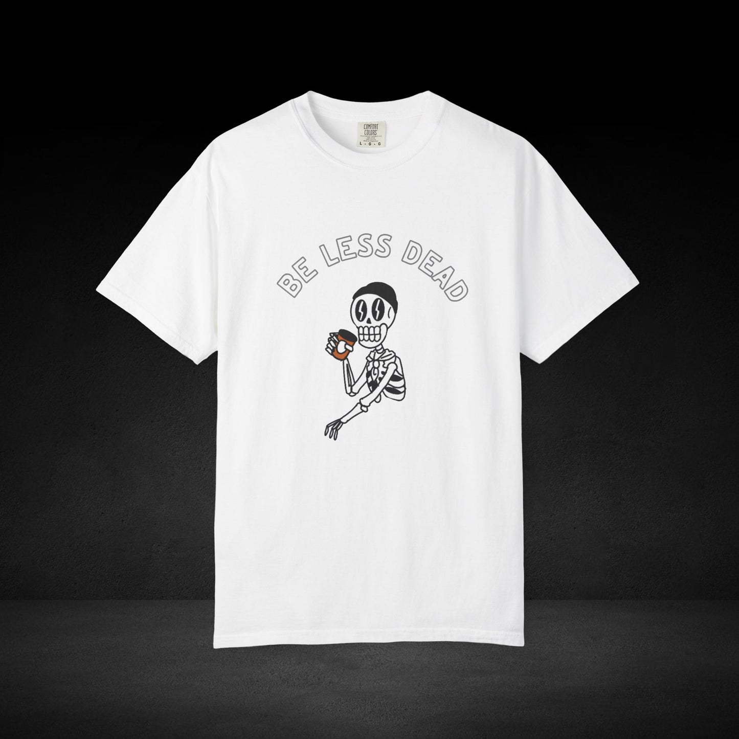 Be Less Dead Skeleton Coffee Tee – Caffeinated Skeleton Graphic Shirt