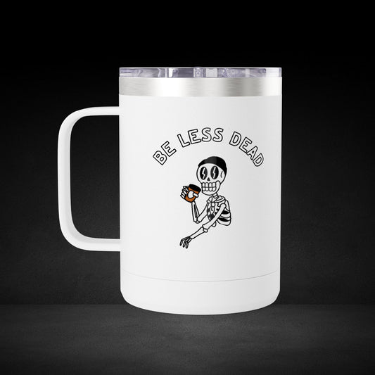 Be Less Dead Skeleton Travel Mug - Coffee Lover Cup with Coffee Bean Eyes Design