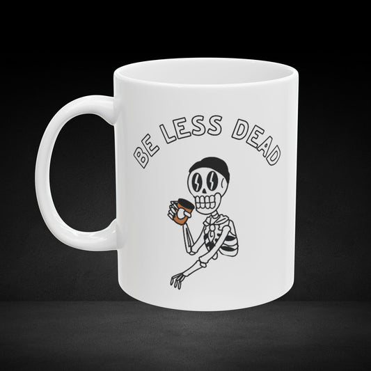 Be Less Dead – Skeleton Drinking Coffee Mug