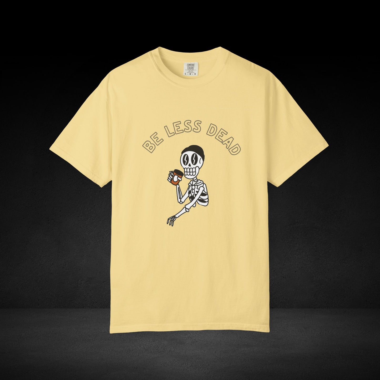 Be Less Dead Skeleton Coffee Tee – Caffeinated Skeleton Graphic Shirt