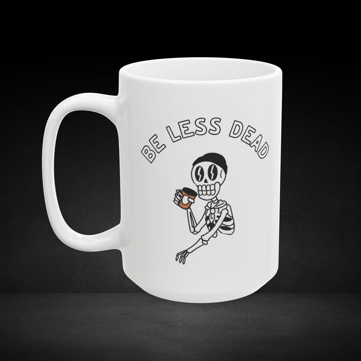 Be Less Dead – Skeleton Drinking Coffee Mug